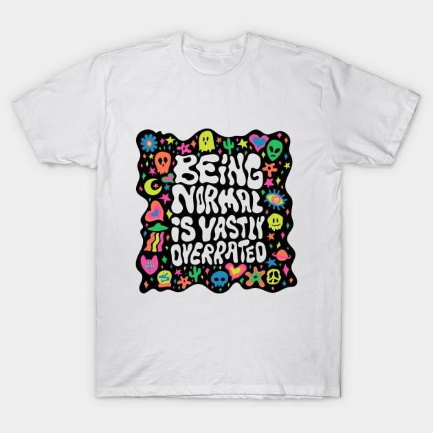 Being Normal T-Shirt by Doodle by Meg